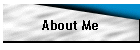 About Me